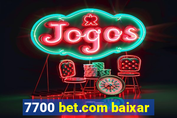 7700 bet.com baixar